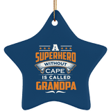 A Superhero Without Cape is Called Grandpa - Star Ornament