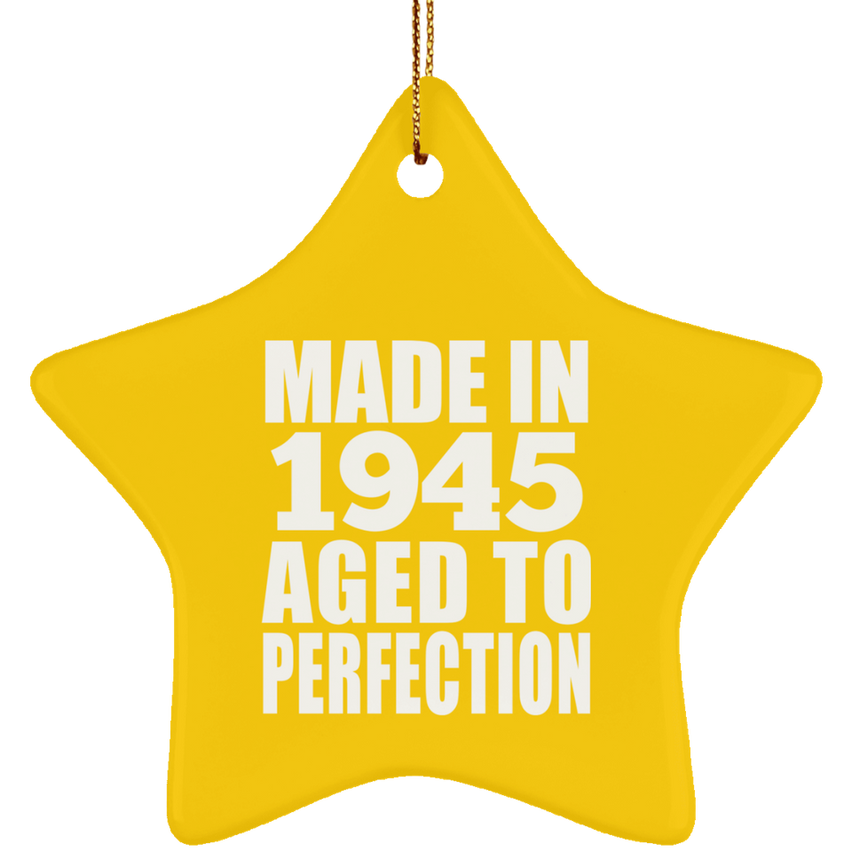 79th Birthday Made In 1945 Aged to Perfection - Star Ornament