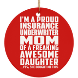 Proud Insurance Underwriter Mom Of Awesome Daughter - Circle Ornament