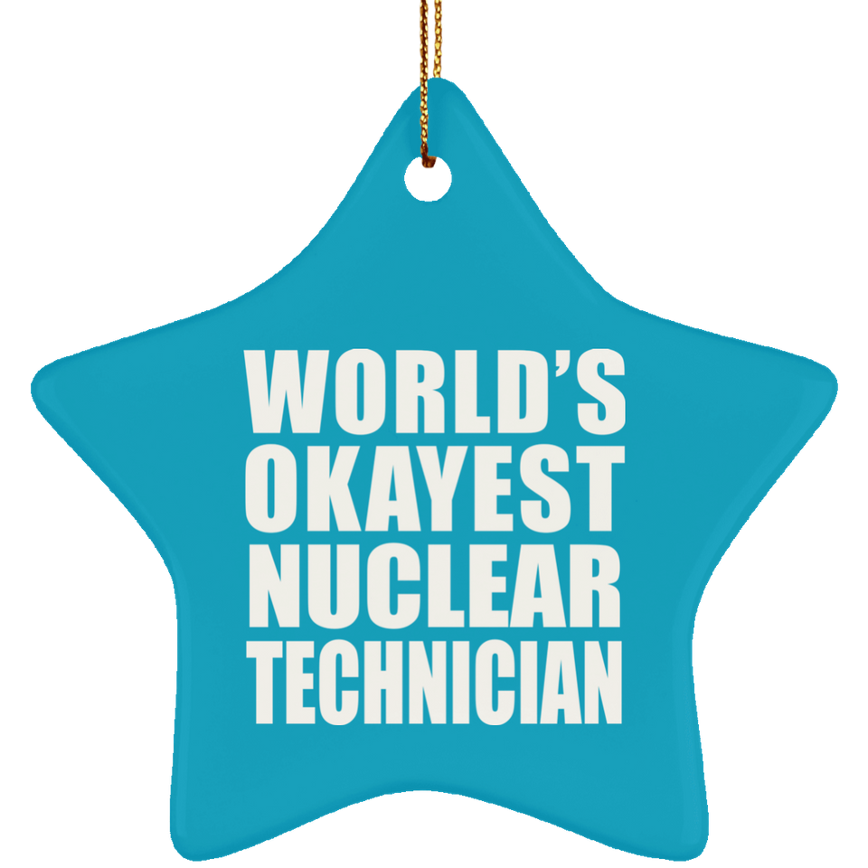 World's Okayest Nuclear Technician - Star Ornament