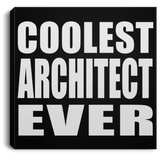 Coolest Architect Ever - Canvas Square