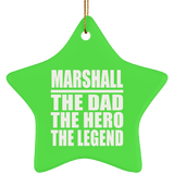 Marshall The Dad The Hero The Legend - Star Ornament