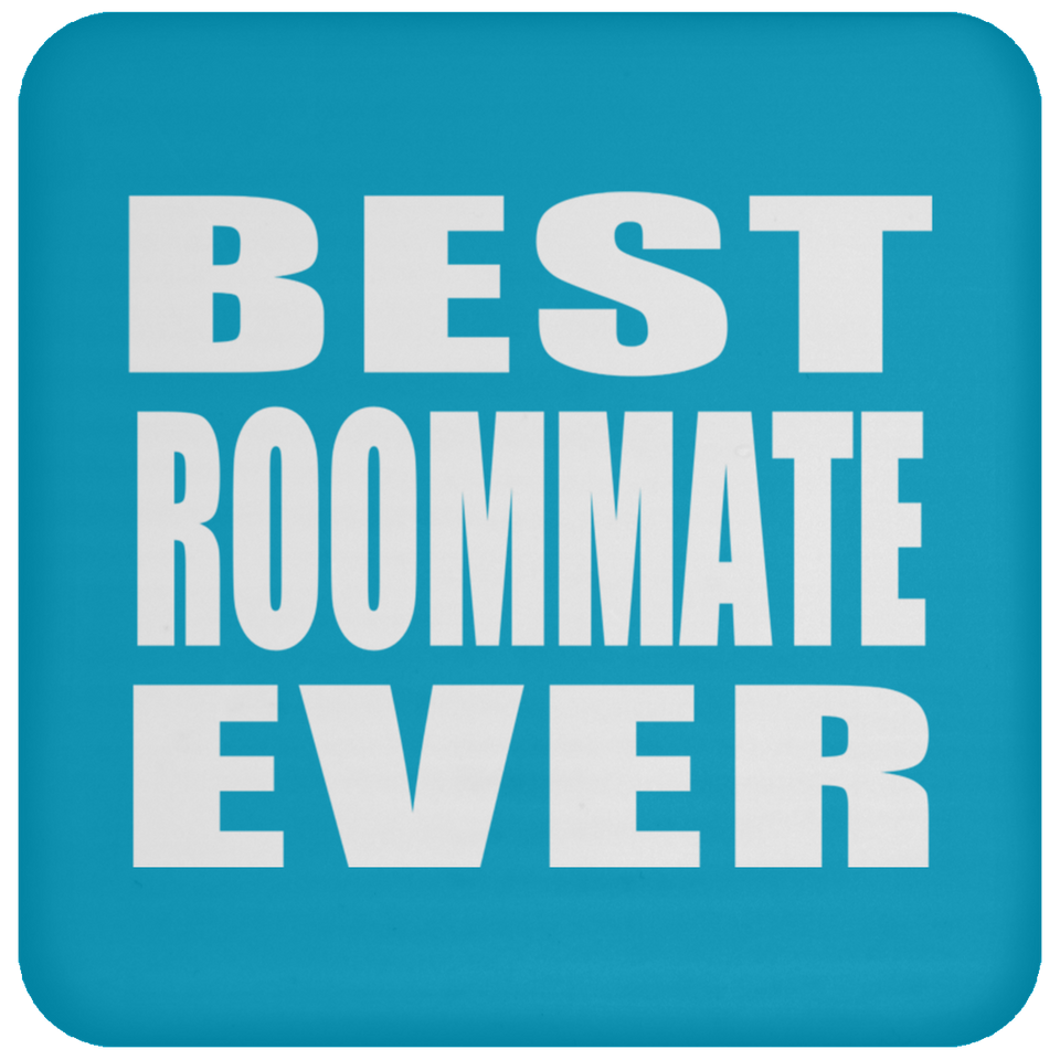 Best Roommate Ever - Drink Coaster