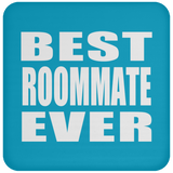 Best Roommate Ever - Drink Coaster