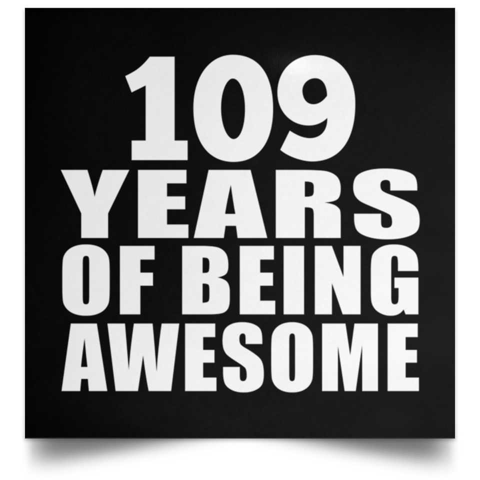 109th Birthday 109 Years Of Being Awesome - Poster Square