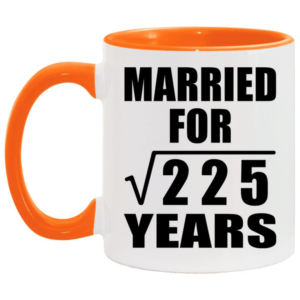 15th Anniversary Married For Square Root of 225 Years - 11oz Accent Mug Orange