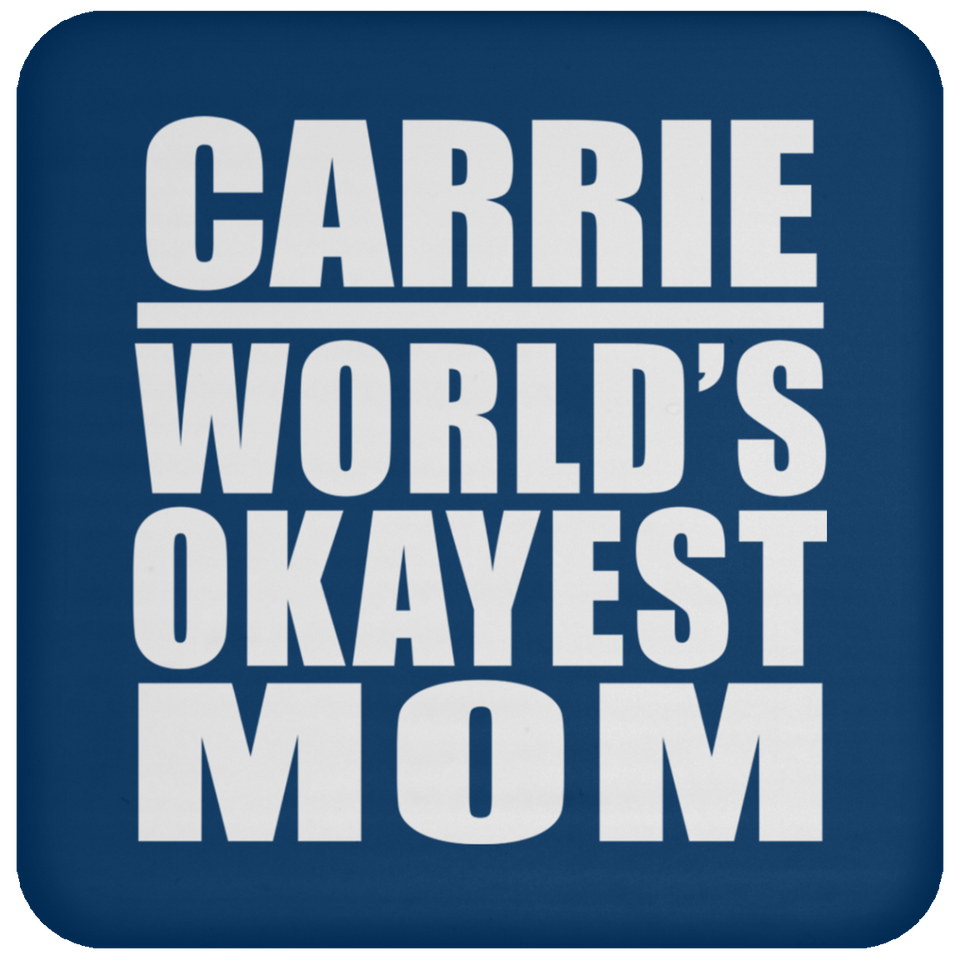 Carrie World's Okayest Mom - Drink Coaster