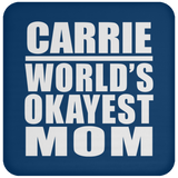 Carrie World's Okayest Mom - Drink Coaster