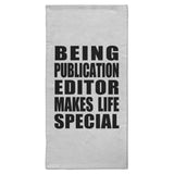 Being Publication Editor Makes Life Special - Hand Towel