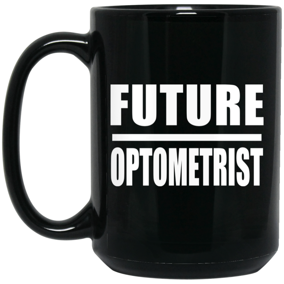 Future Optometrist - 15oz Coffee Mug Black