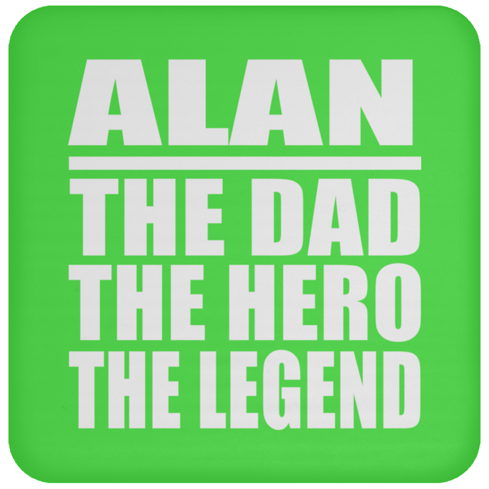Alan The Dad The Hero The Legend - Drink Coaster