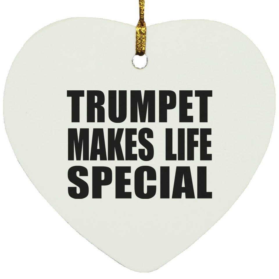 Trumpet Makes Life Special - Heart Ornament