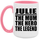 Julie The Mum The Hero The Legend - 15oz Accent Mug Pink