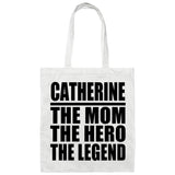 Catherine The Mom The Hero The Legend - Tote Bag White