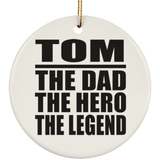 Tom The Dad The Hero The Legend - Circle Ornament