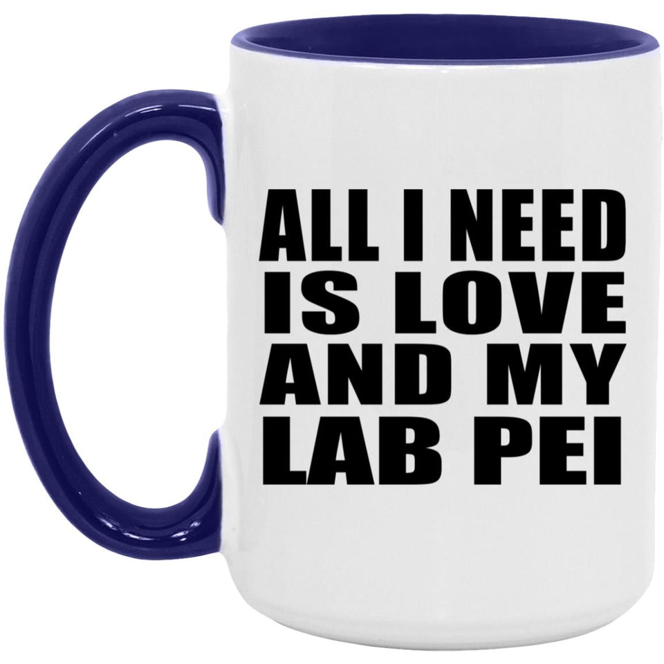 All I Need Is Love And My Lab Pei - 15oz Accent Mug Purple