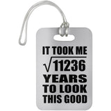 106th Birthday Took Square Root of 11236 Years To Look Good - Luggage Bag Tag
