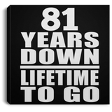 81st Anniversary 81 Years Down Lifetime To Go - Canvas Square