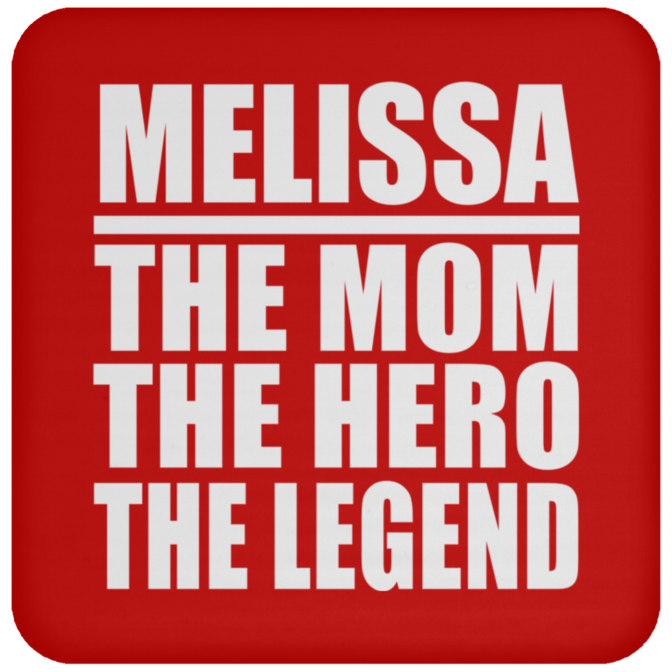 Melissa The Mom The Hero The Legend - Drink Coaster