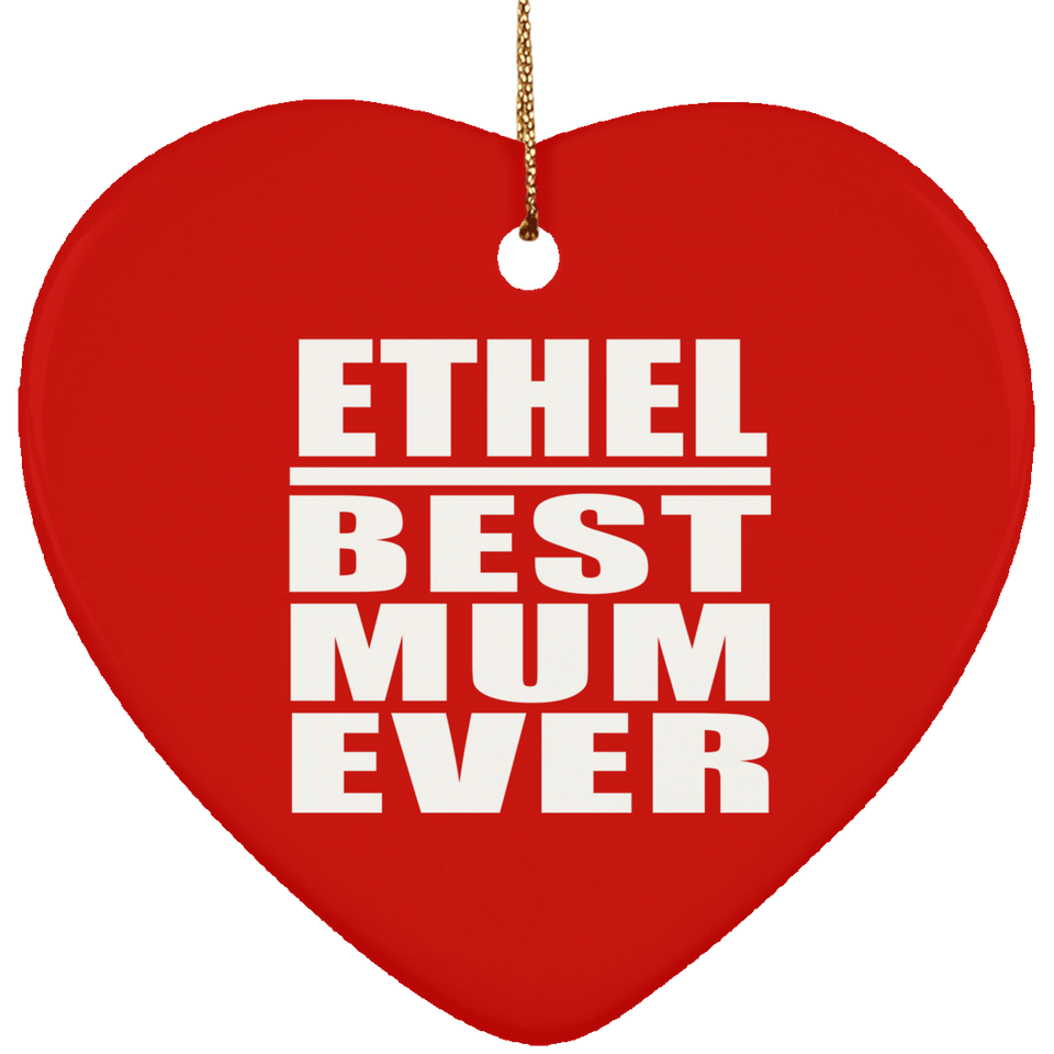 Ethel Best Mum Ever - Heart Ornament