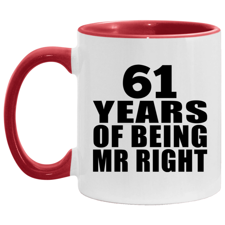 61st Anniversary 61 Years Of Being Mr Right - 11oz Accent Mug Red