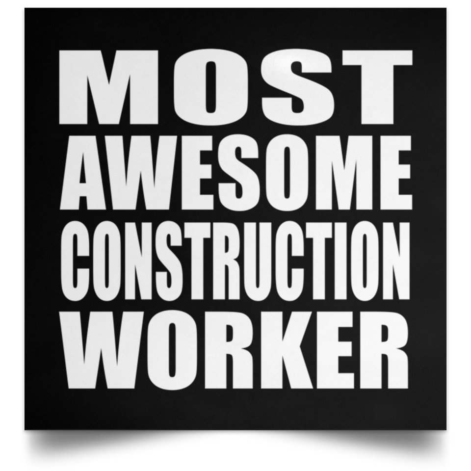 Most Awesome Construction Worker - Poster Square