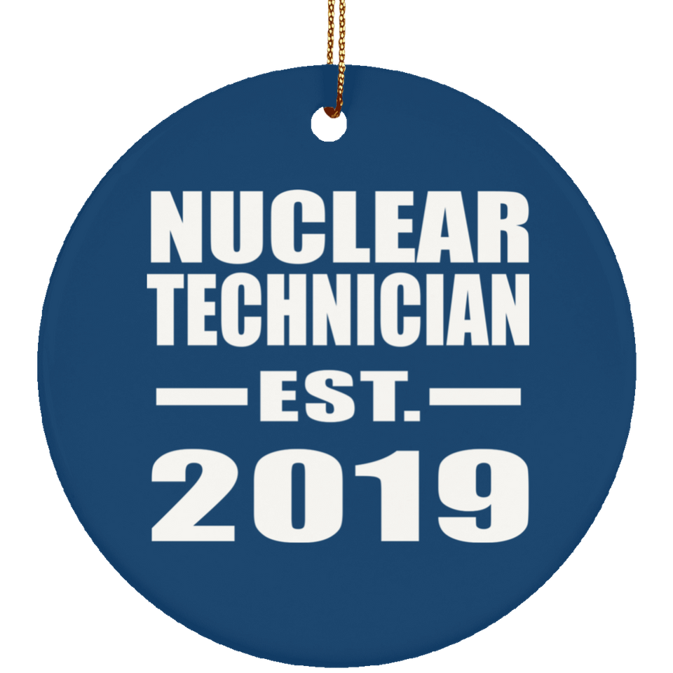 Nuclear Technician Established EST. 2019 - Circle Ornament