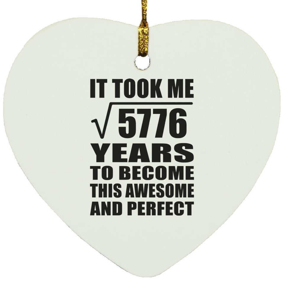 76th Birthday Took Square Root of 5776 Years To Awesome - Heart Ornament