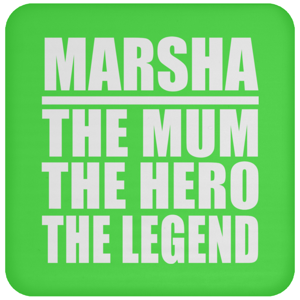 Marsha The Mum The Hero The Legend - Drink Coaster