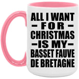 All I Want For Christmas Is My Basset Fauve De Bretagne - 15oz Accent Mug Pink