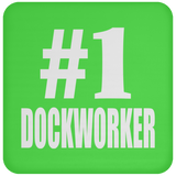 Number One #1 Dockworker - Drink Coaster