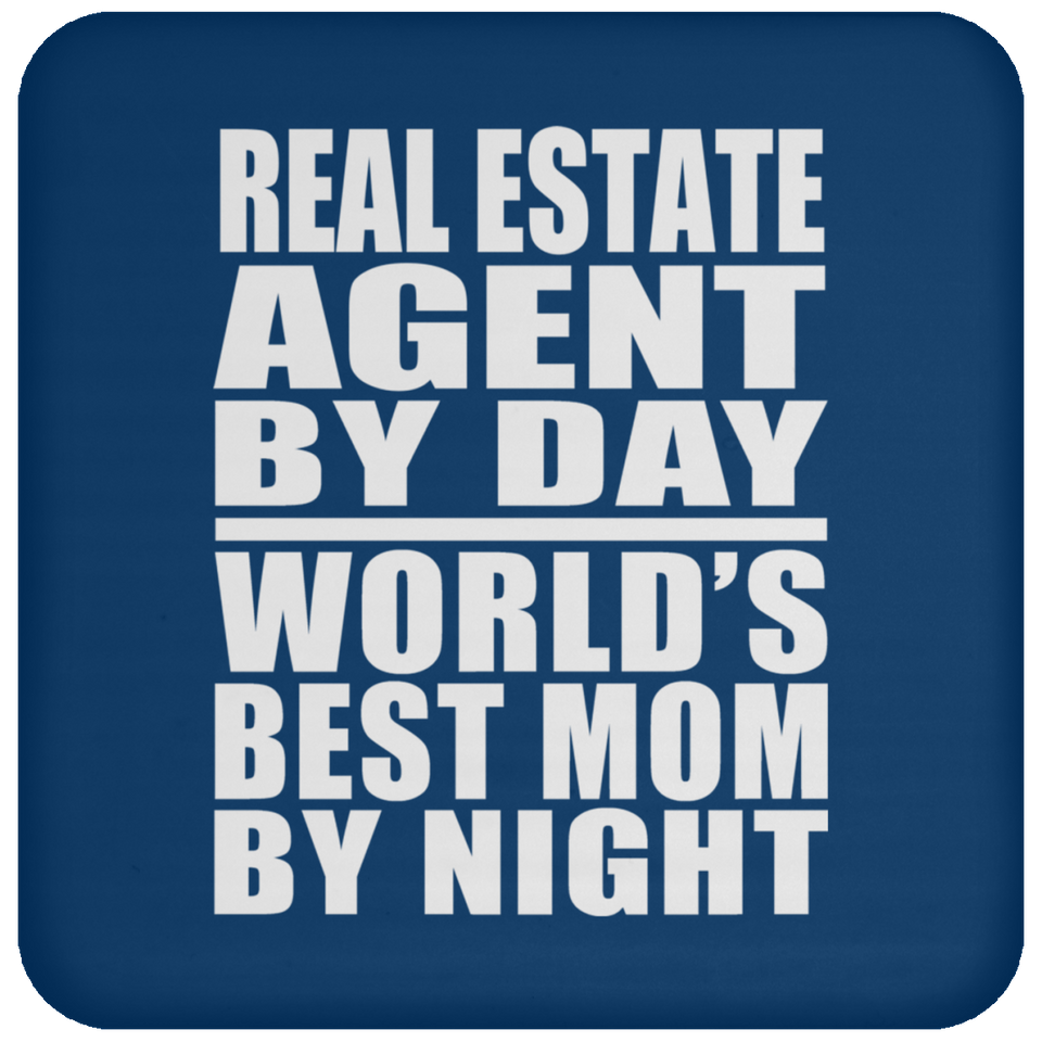 Real Estate Agent By Day World's Best Mom By Night - Drink Coaster