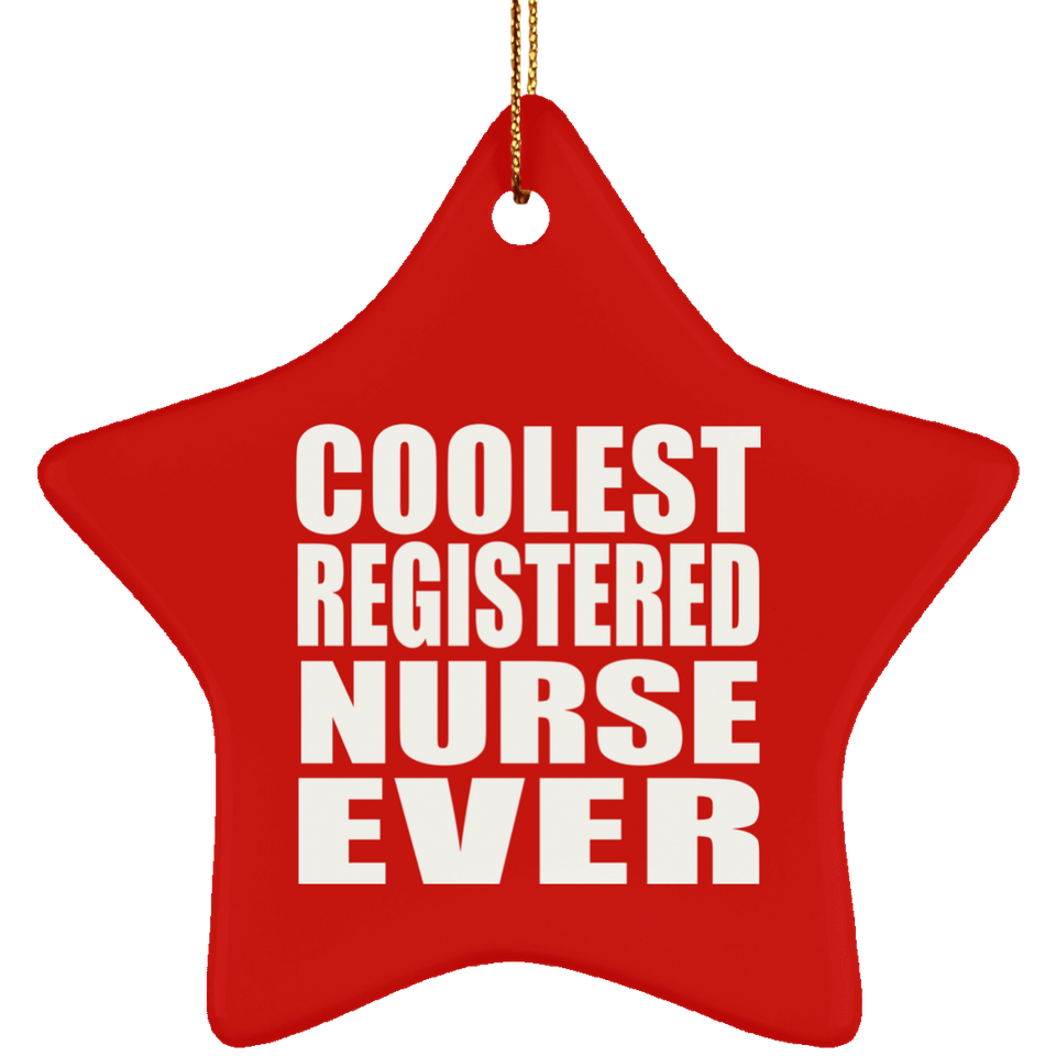 Coolest Registered Nurse Ever - Star Ornament