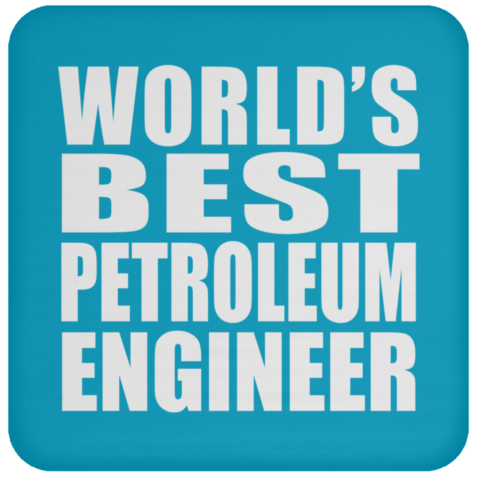World's Best Petroleum Engineer - Drink Coaster