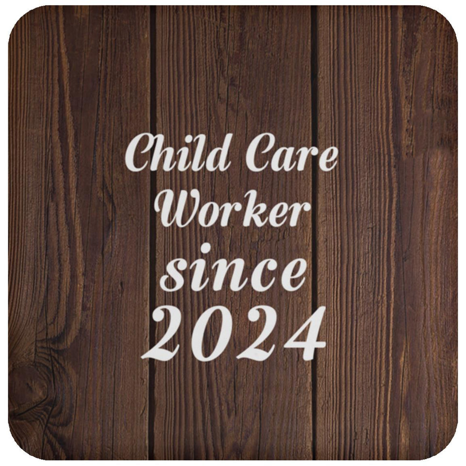 Child Care Worker Since 2024 - Drink Coaster D