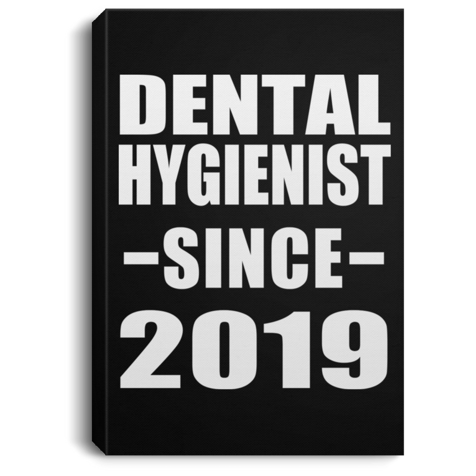 Dental Hygienist Since 2019 - Canvas Portrait
