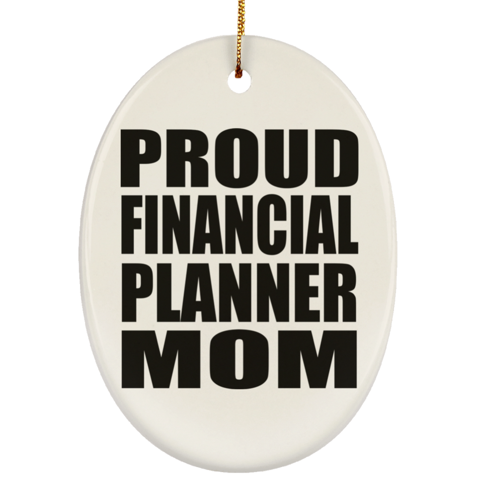 Proud Financial Planner Mom - Oval Ornament