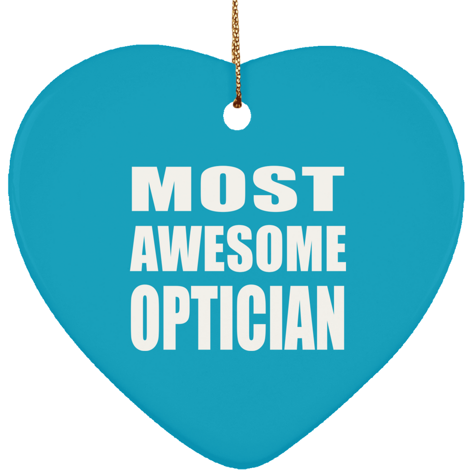 Most Awesome Optician - Heart Ornament