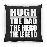 Hugh The Dad The Hero The Legend - Throw Pillow Black