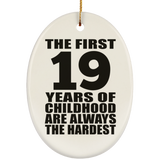 19th Birthday First 19 Years of Childhood Are The Hardest - Oval Ornament