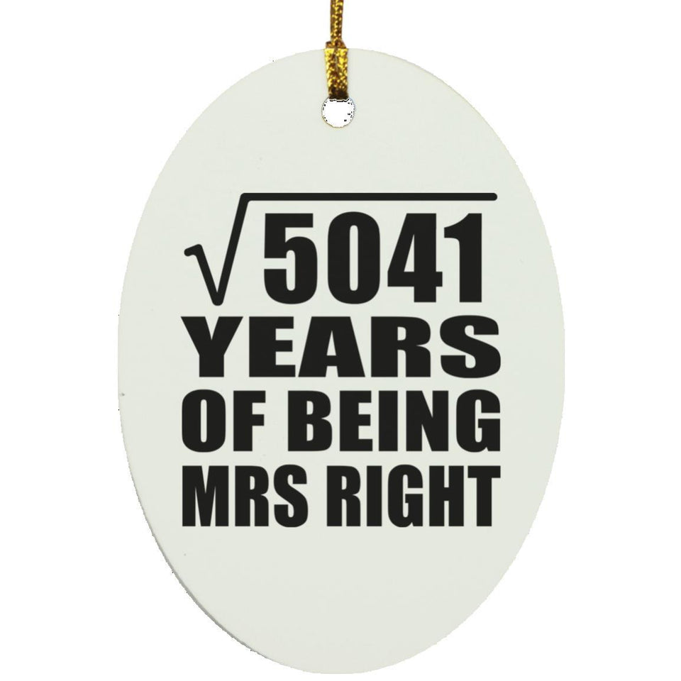 71st Anniversary Square Root of 5041 Years of Being Mrs Right - Oval Ornament