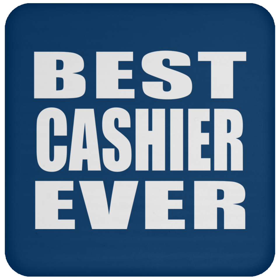 Best Cashier Ever - Drink Coaster