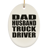 Dad Husband Truck Driver - Oval Ornament