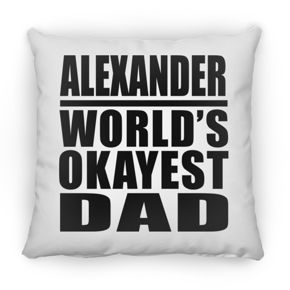 Alexander World's Okayest Dad - Throw Pillow