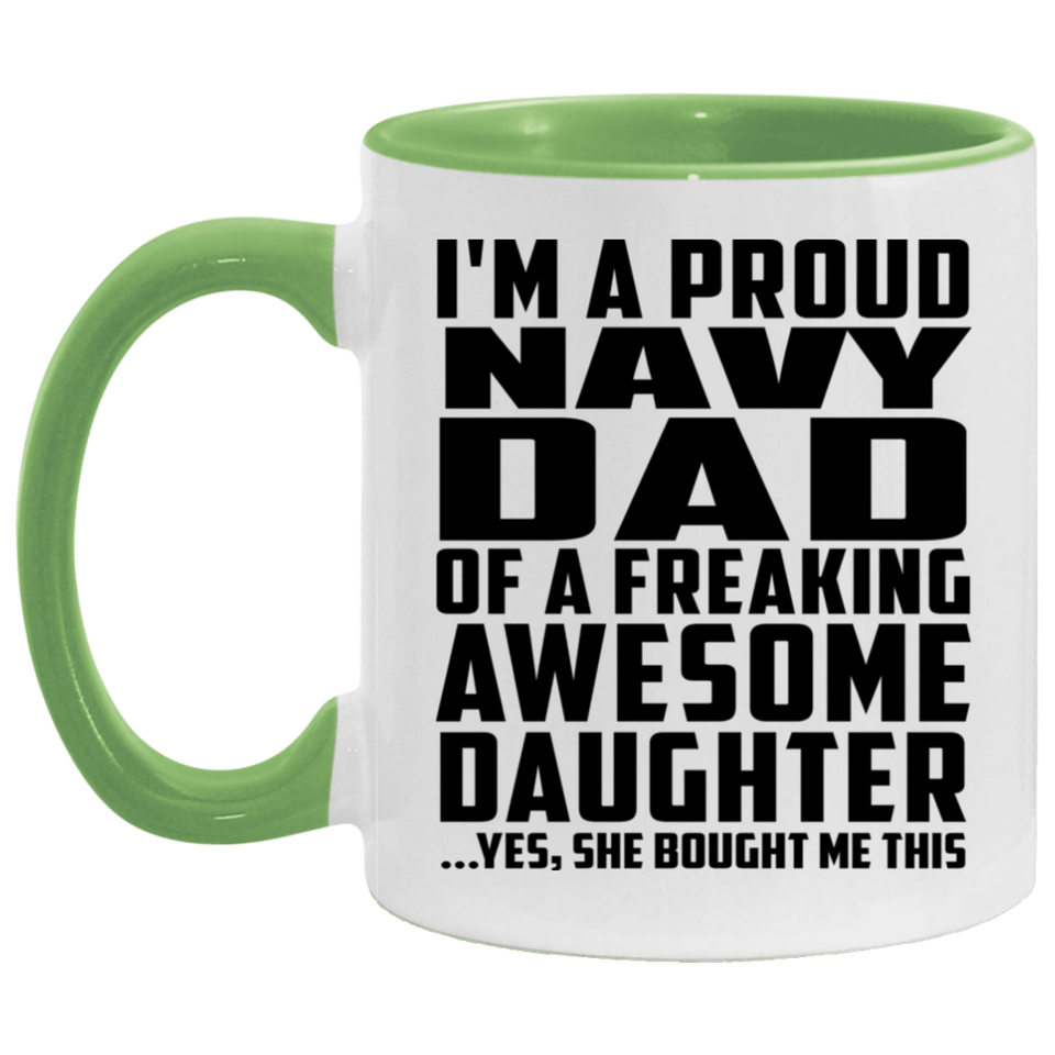 Proud Navy Dad Of Awesome Daughter - 11oz Accent Mug Green