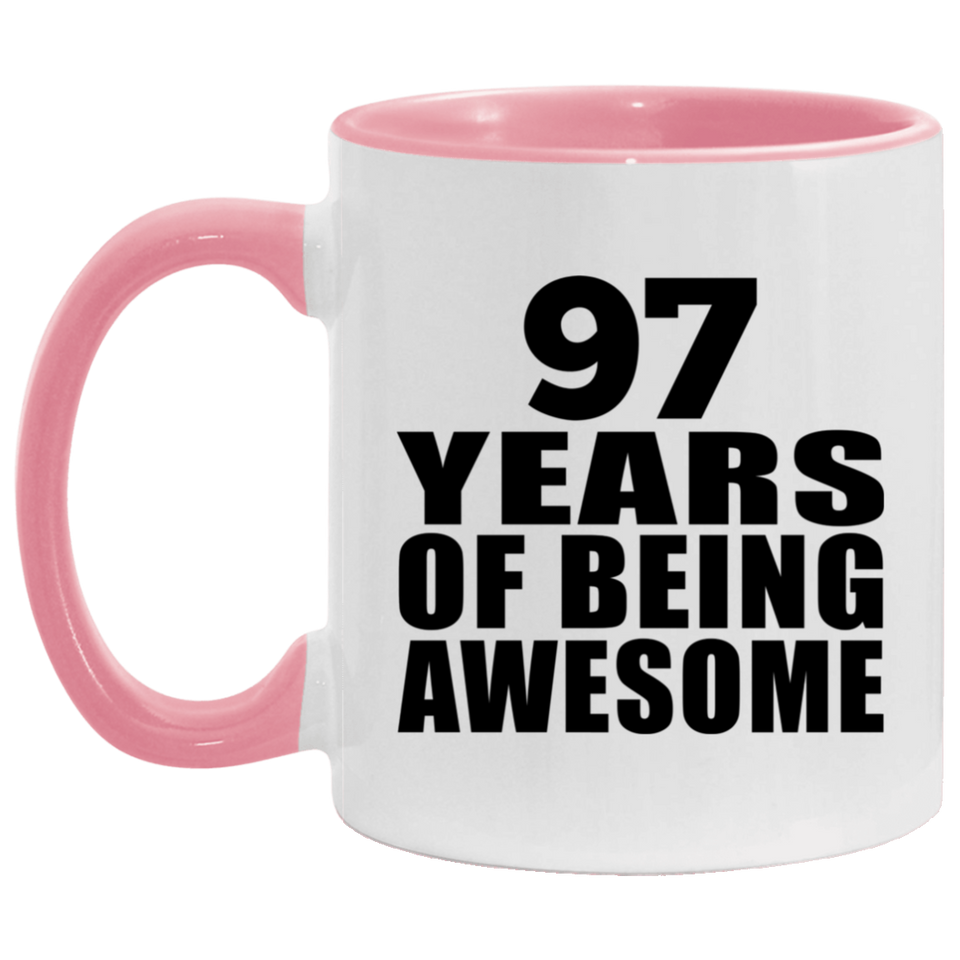 97th Birthday 97 Years Of Being Awesome - 11oz Accent Mug Pink