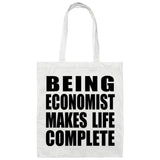 Being Economist Makes Life Complete - Tote Bag White