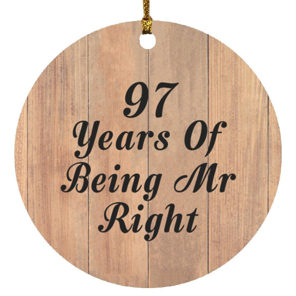 97th Anniversary 97 Years Of Being Mr Right - Circle Ornament C