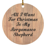 All I Want For Christmas Is My Bergamasco Shepherd - Circle Ornament C