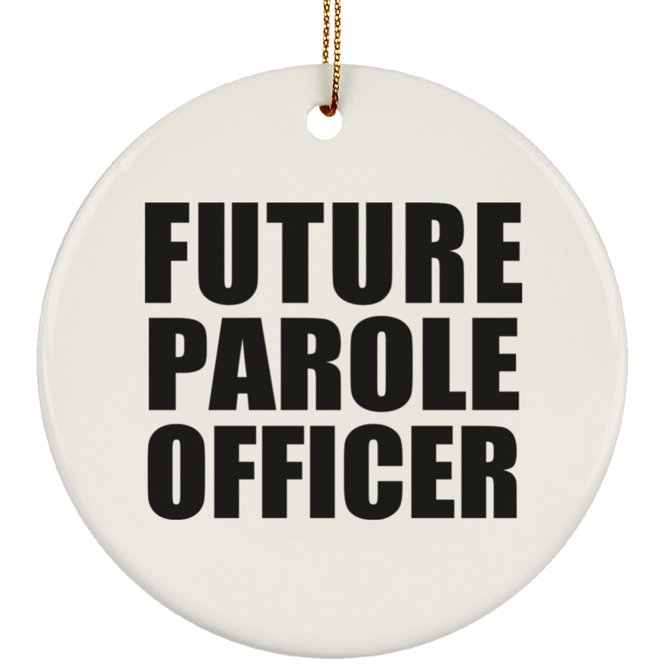 Future Parole Officer - Circle Ornament